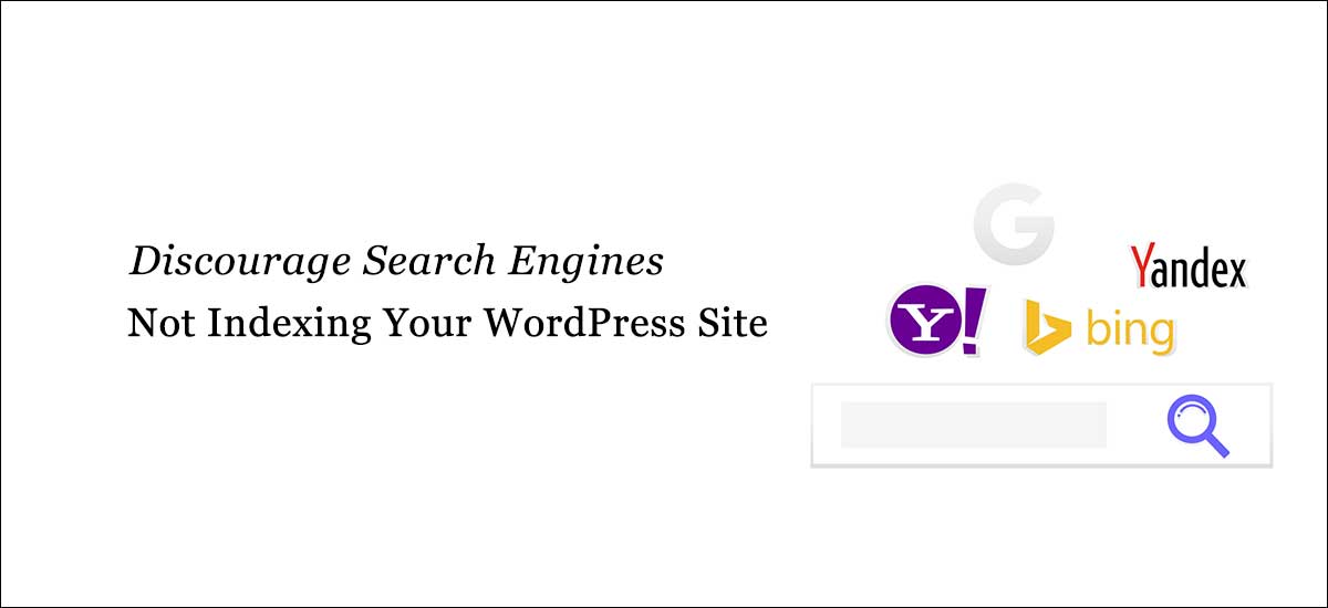 Discourage Search Engines from Indexing Your WordPress Site
