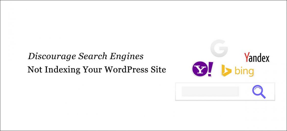 Discourage Search Engines from Indexing Your WordPress Site